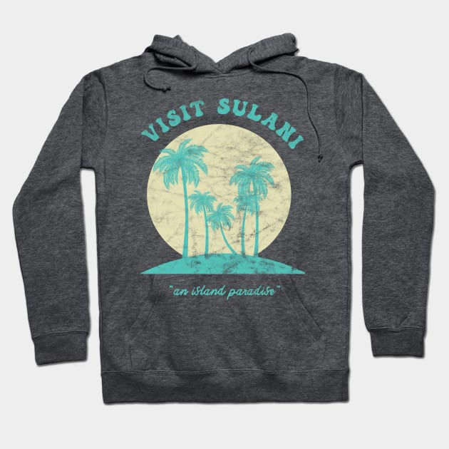 Visit Sulani, An Island Paradise Hoodie by Slightly Unhinged